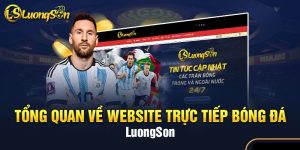 Giới thiệu tổng quan kênh xem bóng đá online Luongsontv